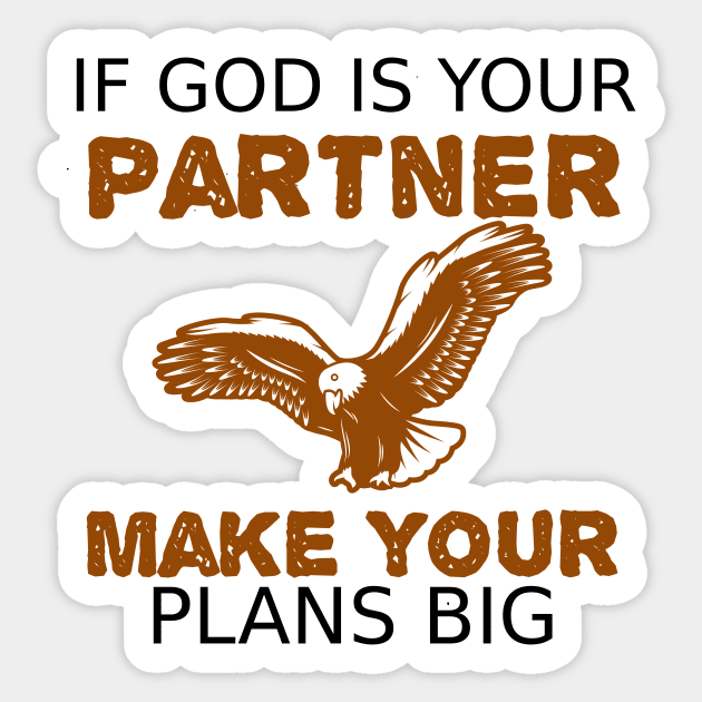 If God is Your Partner Make Your Plans BIG Sticker by DRBW